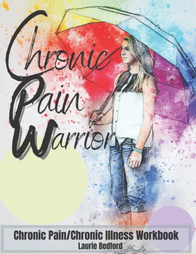Chronic Pain Warrior: Learn to empower yourself: chronic pain and mental health workbook, guided journal for women, men, teens, personal growth, gift, depression workbook