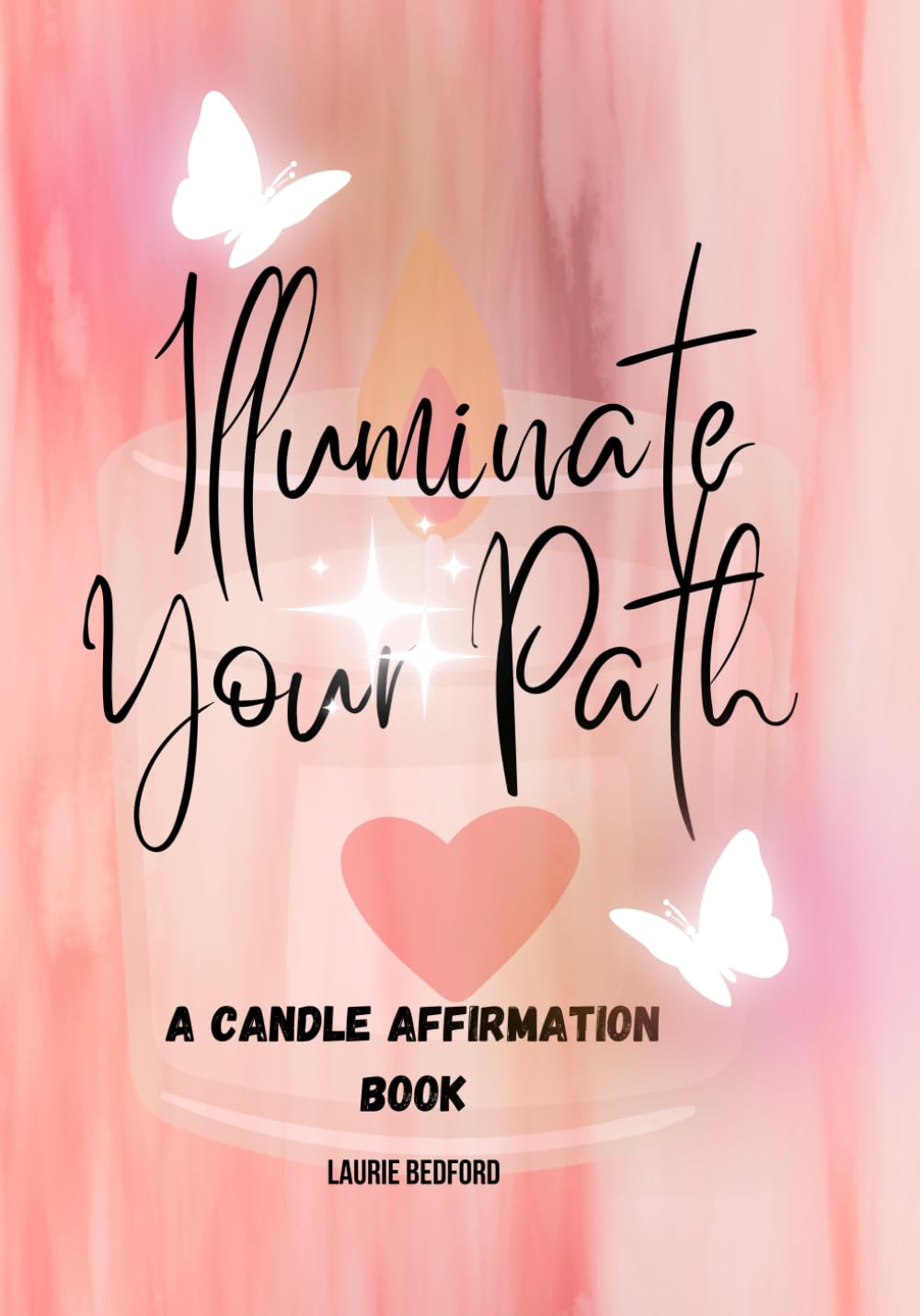 Illuminate your Path: A Candle Affirmation Book