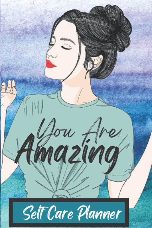 You are Amazing: Adult self care planner and Journal