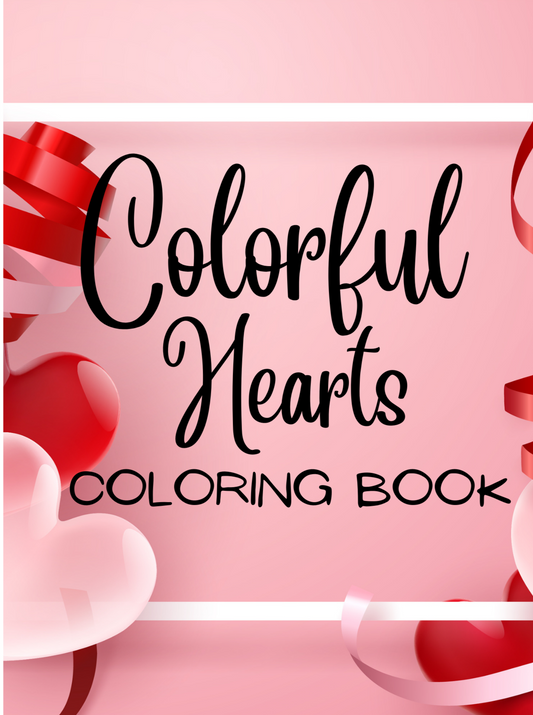 Colorful Hearts: Stress Free Coloring Book